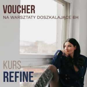 Kurs stacjonarny doszkalający REFINE - 6H MASTERCLASS