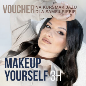 VOUCHER na kurs stacjonarny makijażu dla samej siebie - MAKEUP YOURSELF